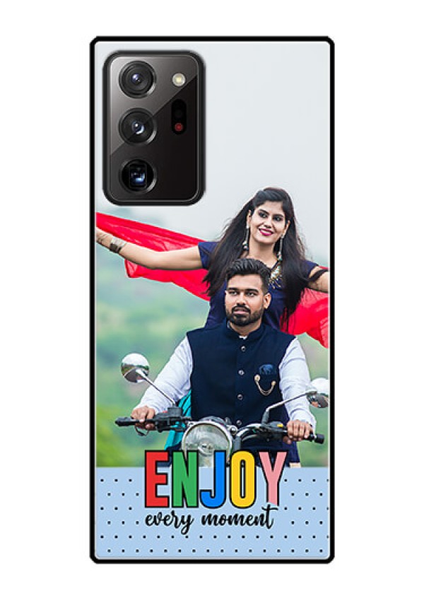 Galaxy Note 20 Ultra Photo Printing on Glass Case - Enjoy Every Moment Design