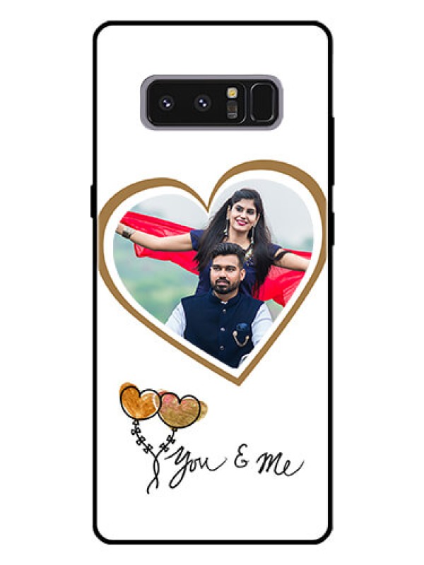 Custom Galaxy Note 8 Custom Glass Mobile Case  - You & Me Design