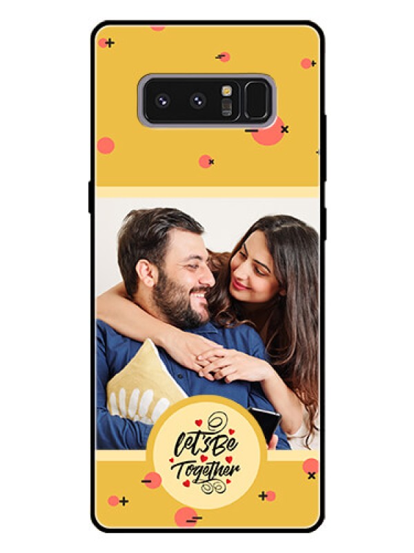 Custom Galaxy Note 8 Photo Printing on Glass Case - Lets be Together Design