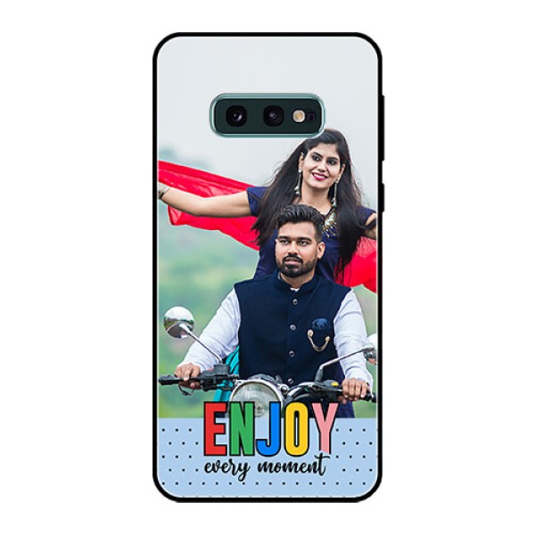 Galaxy S10e Photo Printing on Glass Case - Enjoy Every Moment Design Galaxy S10e Photo Printing on Glass Case - Enjoy Every Moment Design