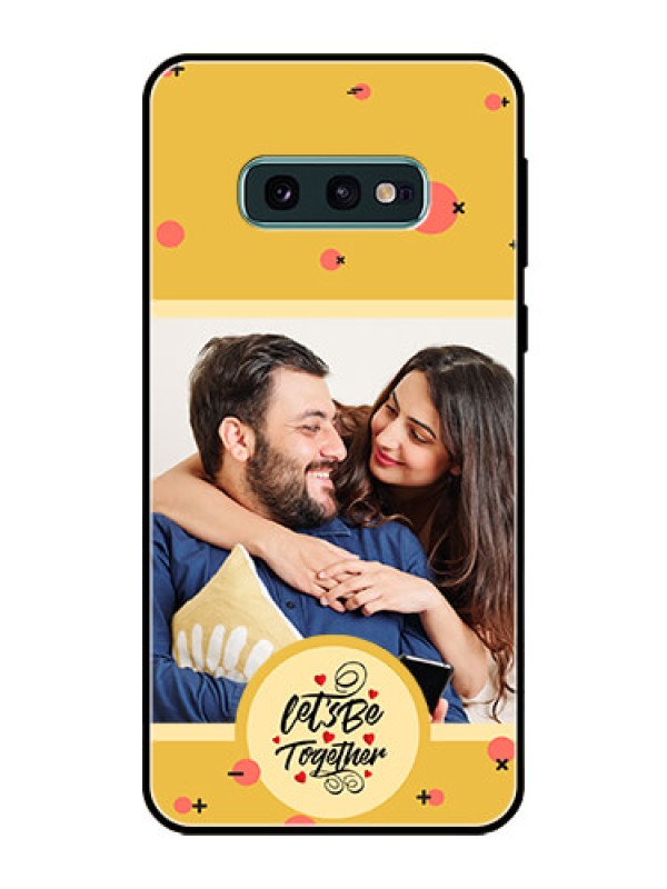 Custom Galaxy S10e Photo Printing on Glass Case - Lets be Together Design