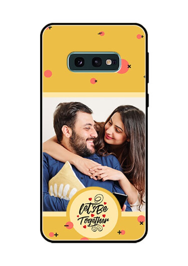 Galaxy S10e Photo Printing on Glass Case - Lets be Together Design