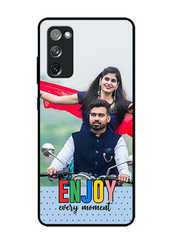 Galaxy S20 FE Photo Printing on Glass Case - Enjoy Every Moment Design