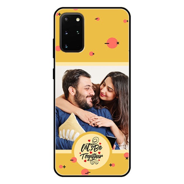 Galaxy S20 Plus Photo Printing on Glass Case - Lets be Together Design Galaxy S20 Plus Photo Printing on Glass Case - Lets be Together Design