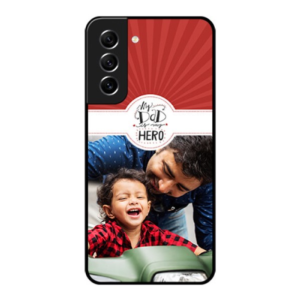Galaxy S21 FE 5G Photo Printing on Glass Case - My Dad Hero Design