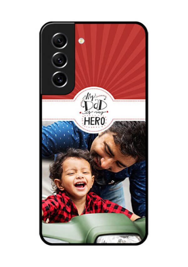 Galaxy S21 FE 5G Photo Printing on Glass Case - My Dad Hero Design
