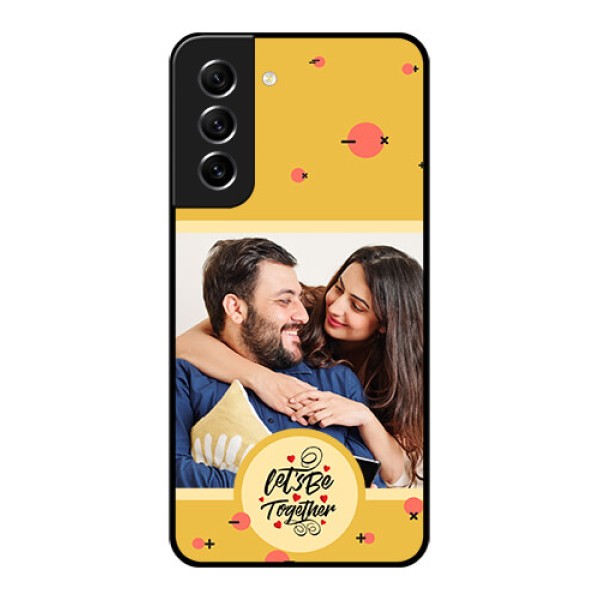 Galaxy S21 FE 5G Photo Printing on Glass Case - Lets be Together Design Galaxy S21 FE 5G Photo Printing on Glass Case - Lets be Together Design