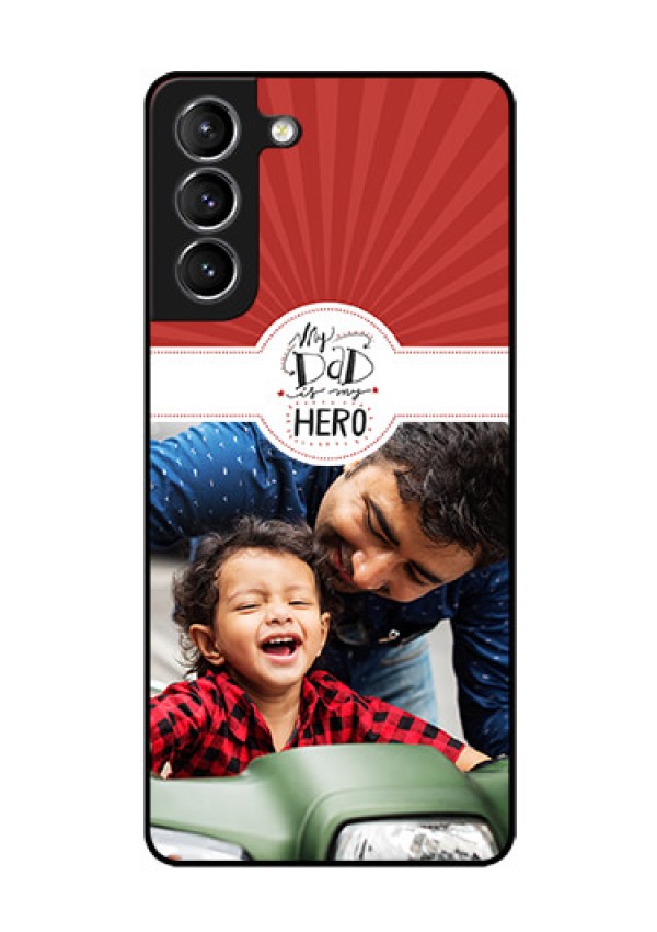 Galaxy S21 Photo Printing on Glass Case  - My Dad Hero Design