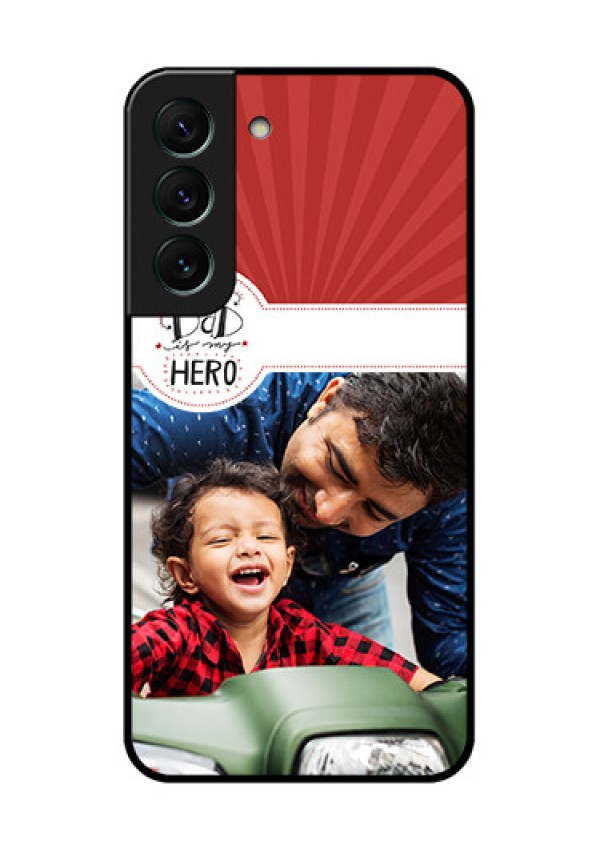 Galaxy S22 5G Photo Printing on Glass Case - My Dad Hero Design