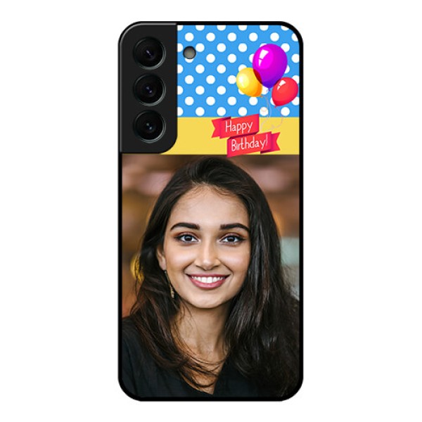 Galaxy S22 Plus 5G Custom Glass Mobile Case - Happy Birthday Design