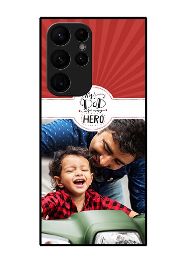 Galaxy S22 Ultra 5G Photo Printing on Glass Case - My Dad Hero Design