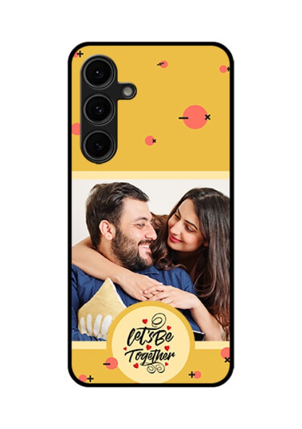 Galaxy S24 FE 5G Custom Glass Phone Case - Lets Be Together Design