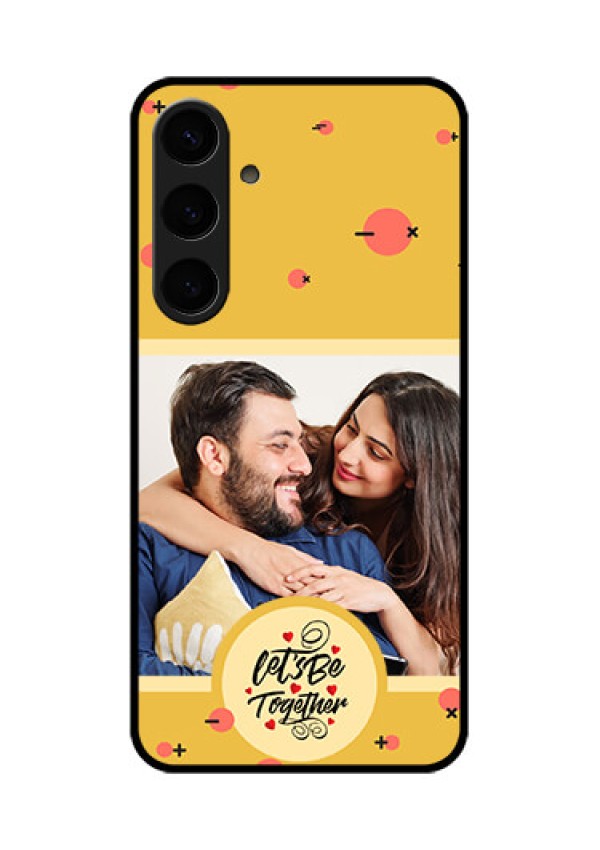 Samsung Galaxy S24 Plus 5G Custom Glass Phone Case - Lets Be Together Design