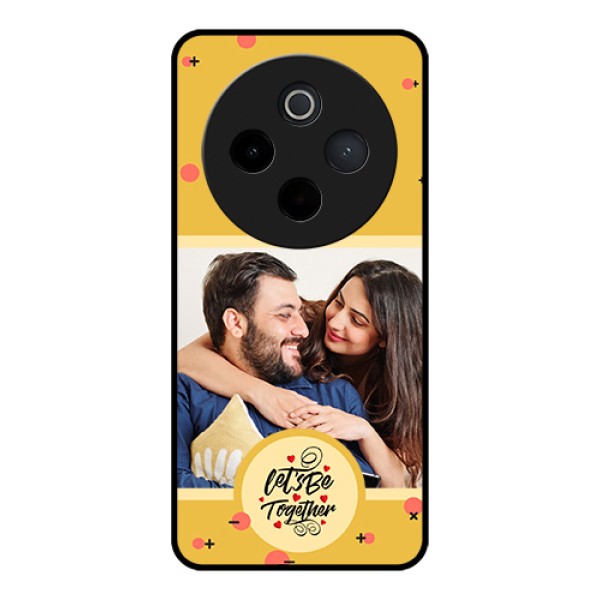Vivo T4 5G Custom Glass Phone Case - Lets Be Together Design