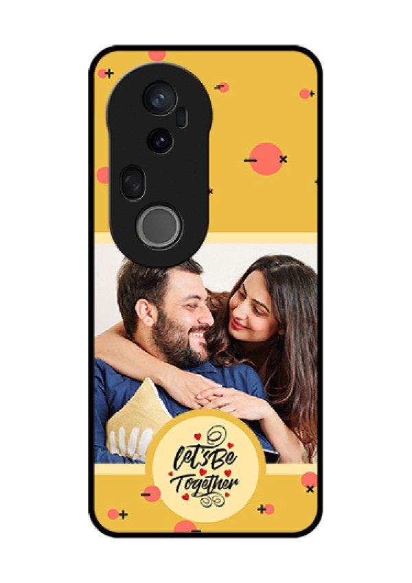Vivo T4 Ultra 5G Custom Glass Phone Case - Lets Be Together Design