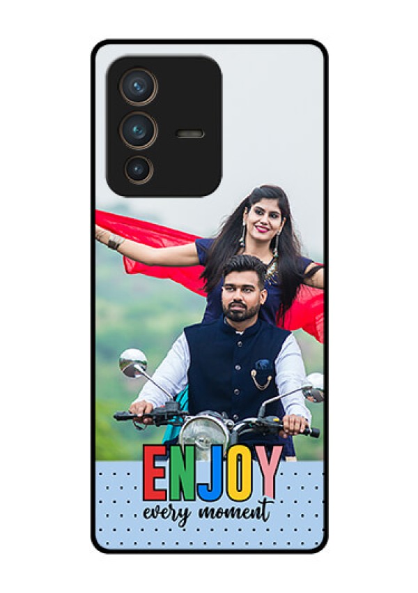 Vivo V23 Pro 5G Photo Printing on Glass Case - Enjoy Every Moment Design
