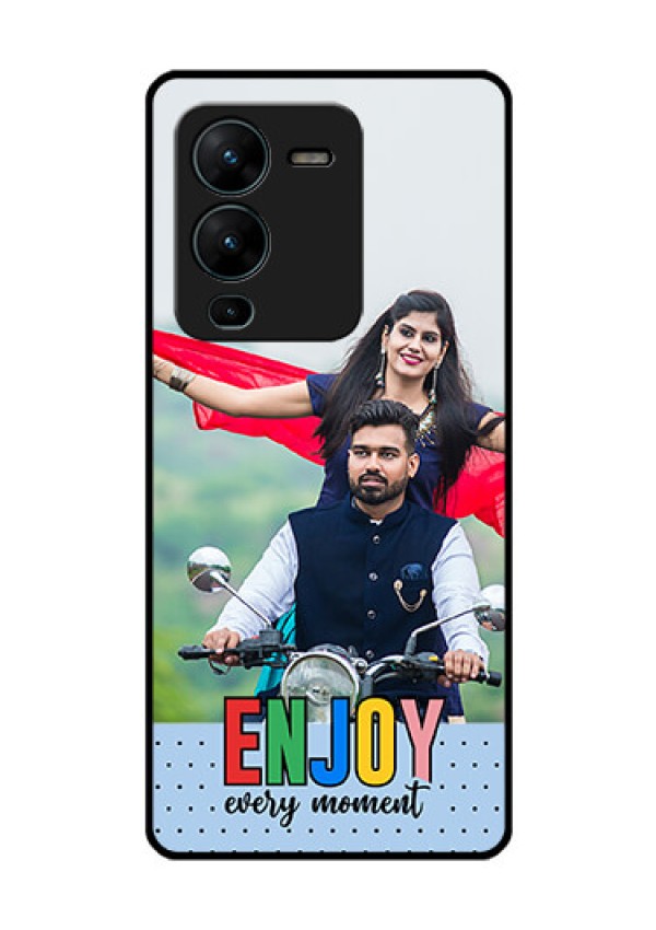 Vivo V25 Pro 5G Photo Printing on Glass Case - Enjoy Every Moment Design