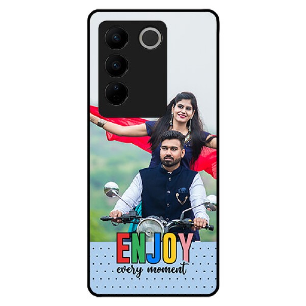Vivo V27 Pro Photo Printing on Glass Case - Enjoy Every Moment Design Vivo V27 Pro Photo Printing on Glass Case - Enjoy Every Moment Design