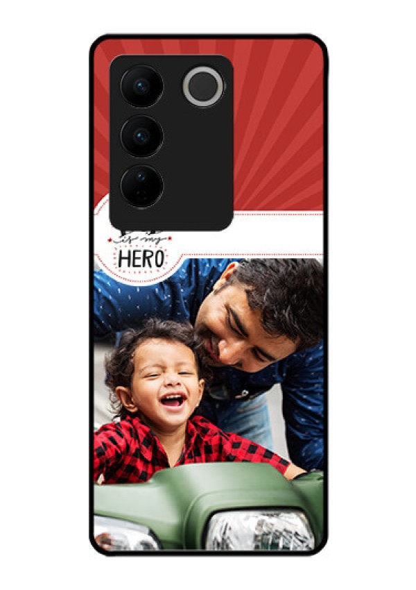 Vivo V27 5G Photo Printing on Glass Case - My Dad Hero Design