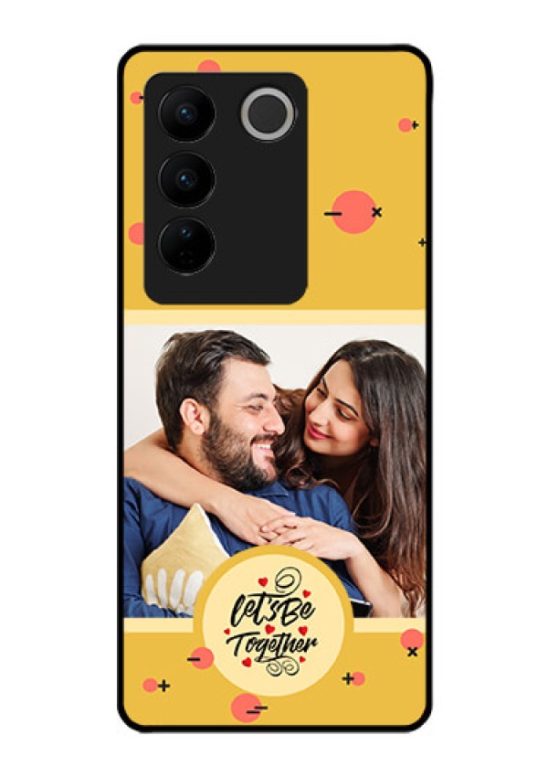 Vivo V27 Photo Printing on Glass Case - Lets be Together Design