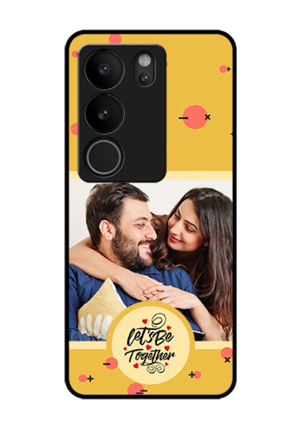 Vivo V29 Pro 5G Custom Glass Phone Case - Lets Be Together Design