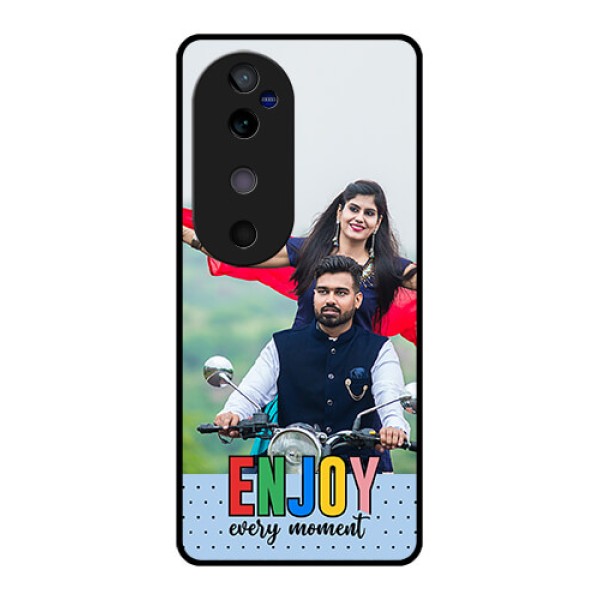 Vivo V40 5G Custom Glass Phone CaseEnjoy Every Moment Design Vivo V40 5G Custom Glass Phone CaseEnjoy Every Moment Design