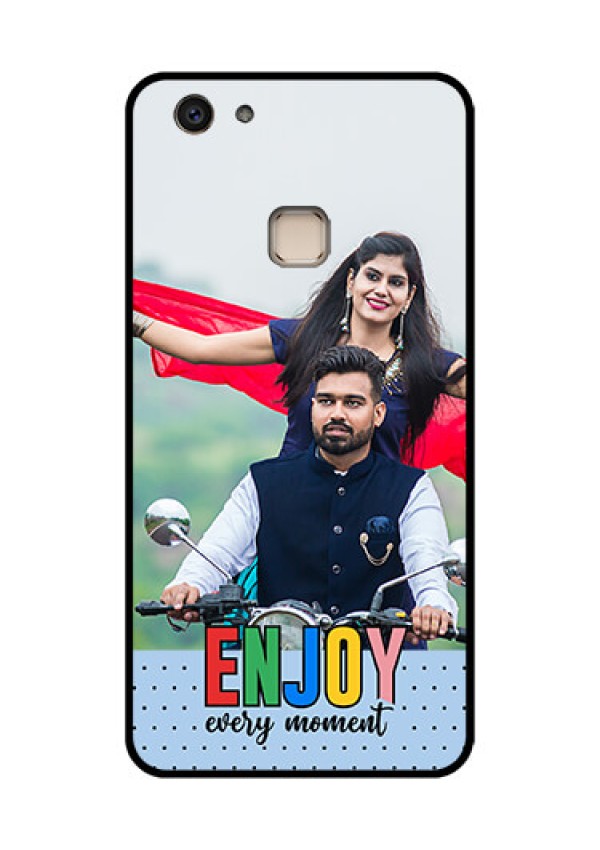 Vivo V7 Plus Custom Glass Phone Case - Enjoy Every Moment Design