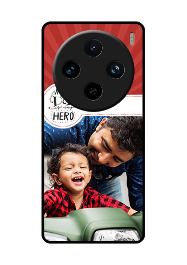 Vivo X100 Pro 5G Custom Glass Phone Case - My Dad Hero Design