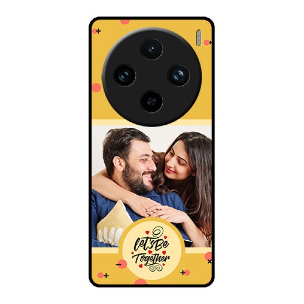 Vivo X100 Pro 5G Custom Glass Phone Case - Lets Be Together Design