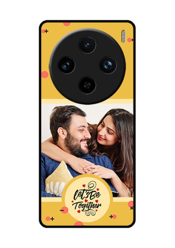 Vivo X100 Pro 5G Custom Glass Phone Case - Lets Be Together Design