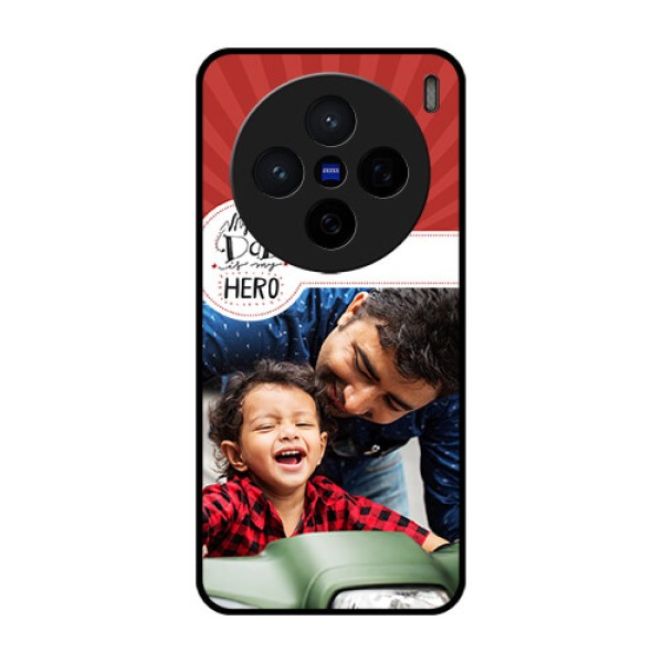 Vivo X200 5G Custom Glass Phone CaseMy Dad Hero Design