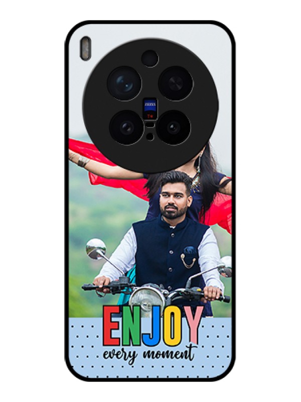 Custom Vivo X300 Pro 5G Custom Glass Phone Case - Enjoy Every Moment Design