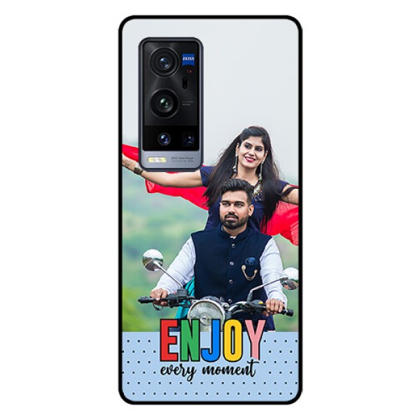 Vivo X60 Pro Plus 5G Photo Printing on Glass Case - Enjoy Every Moment Design