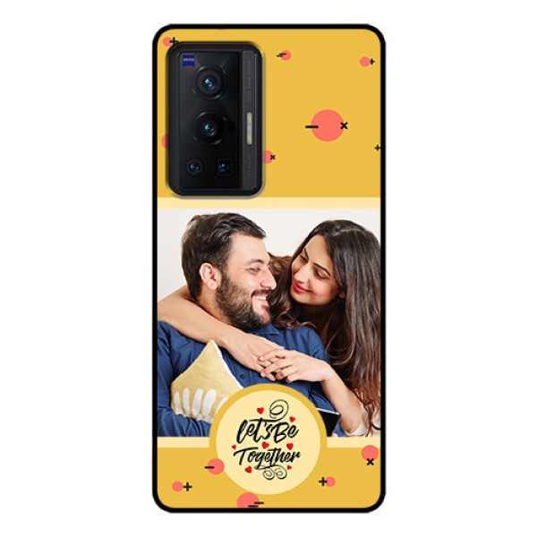 Vivo X70 Pro 5G Photo Printing on Glass Case - Lets be Together Design Vivo X70 Pro 5G Photo Printing on Glass Case - Lets be Together Design