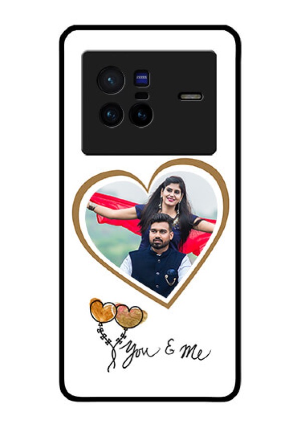 Vivo X80 5G Custom Glass Mobile Case - You & Me Design