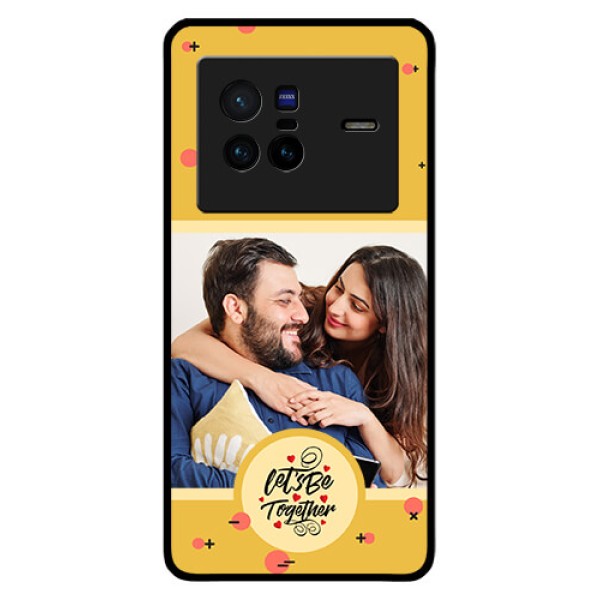 Vivo X80 5G Photo Printing on Glass Case - Lets be Together Design Vivo X80 5G Photo Printing on Glass Case - Lets be Together Design