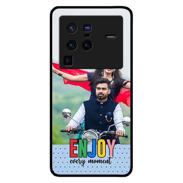 Vivo X80 Pro 5G Photo Printing on Glass Case - Enjoy Every Moment Design