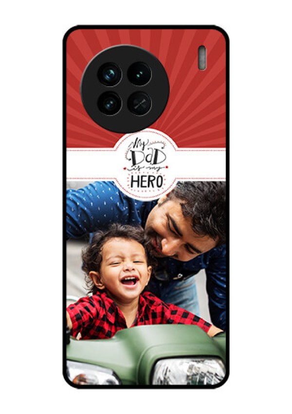 Vivo X90 5G Photo Printing on Glass Case - My Dad Hero Design