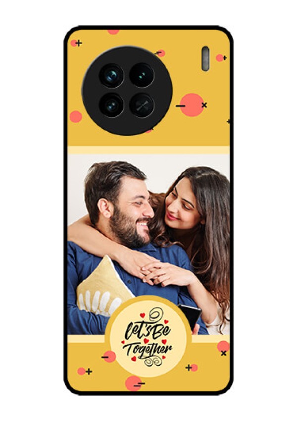 Vivo X90 5G Photo Printing on Glass Case - Lets be Together Design