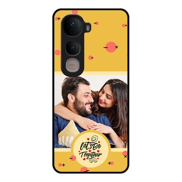 Vivo Y400 5G Custom Glass Phone Case - Lets Be Together Design Vivo Y400 5G Custom Glass Phone Case - Lets Be Together Design