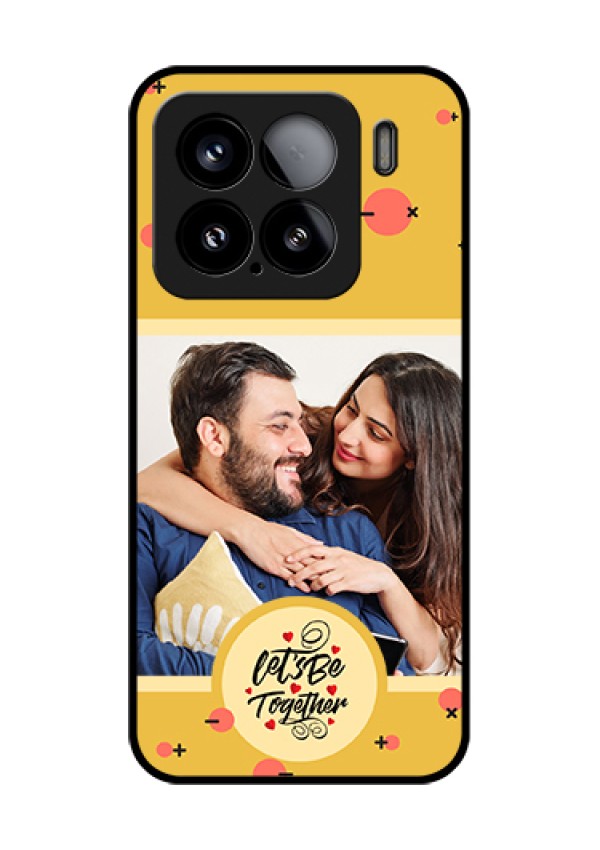 Xiaomi 15 5G Custom Glass Phone Case - Lets Be Together Design
