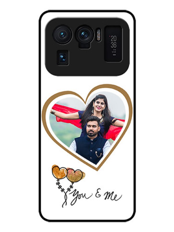 Custom Mi 11 Ultra 5G Custom Glass Mobile Case - You & Me Design