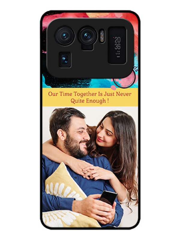 Custom Mi 11 Ultra 5G Custom Glass Mobile Case - Quote with Acrylic Painting Design