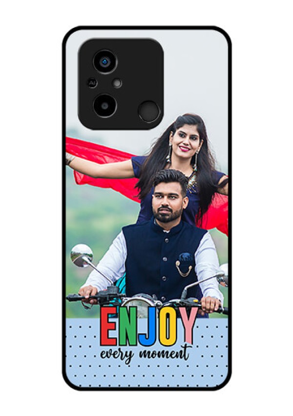 Xiaomi Redmi 12C Photo Printing on Glass Case - Enjoy Every Moment Design