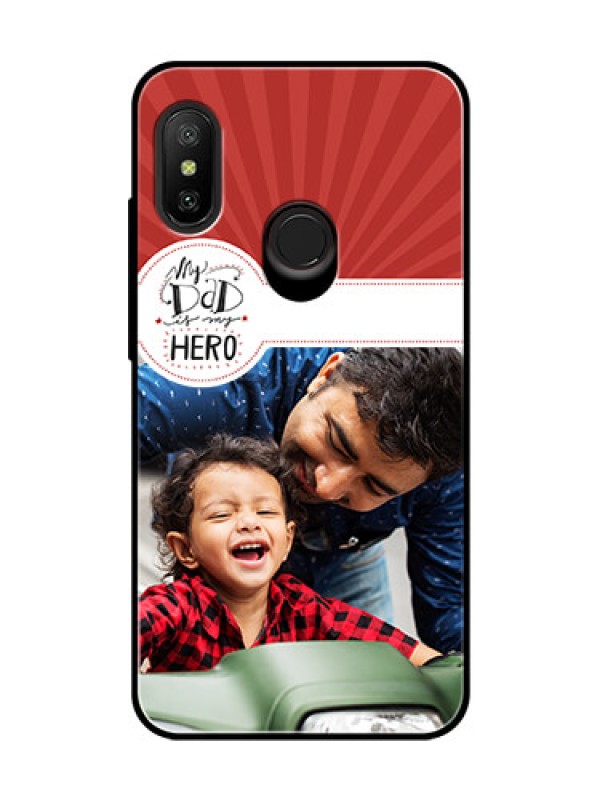Custom Redmi 6 Pro Photo Printing on Glass Case  - My Dad Hero Design