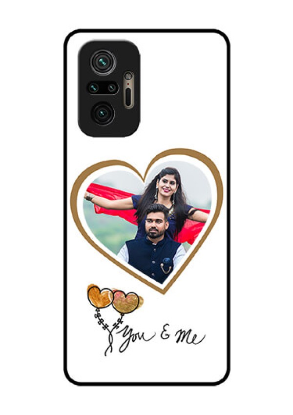 Redmi Note 10 Pro Max Custom Glass Mobile Case - You & Me Design