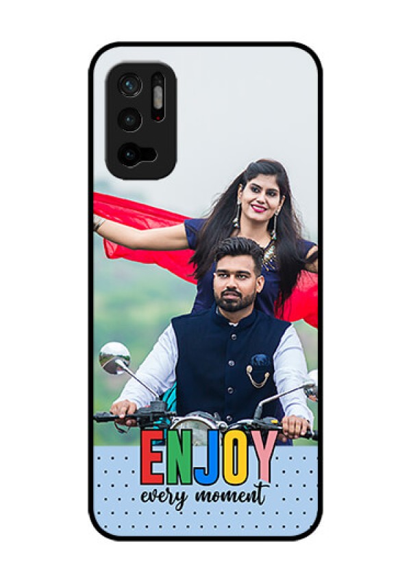 Xiaomi Redmi Note 10T 5G Photo Printing on Glass Case - Enjoy Every Moment Design