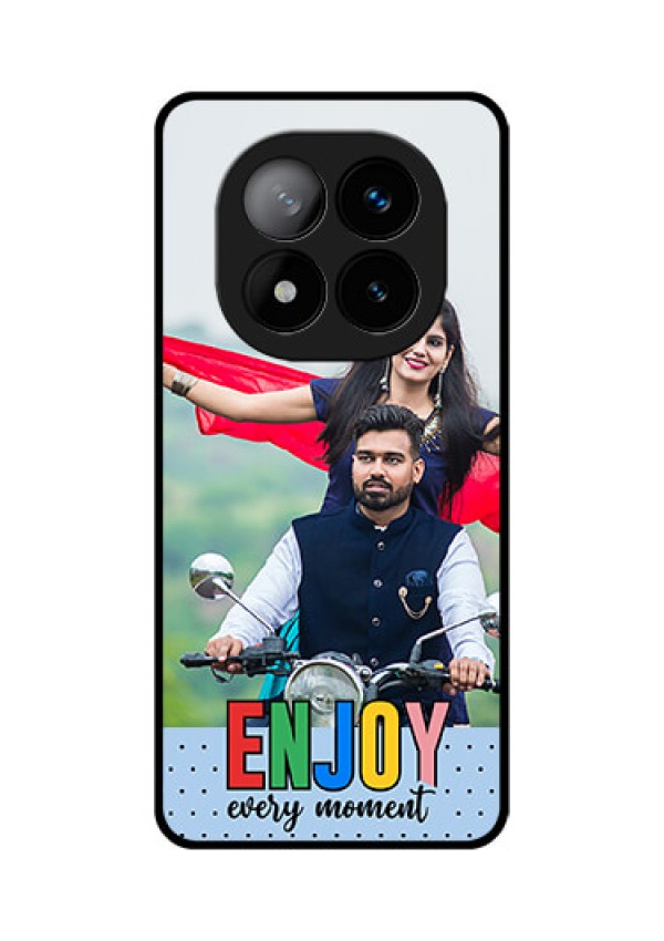 Redmi Note 14 Pro Plus 5G Custom Glass Phone CaseEnjoy Every Moment Design