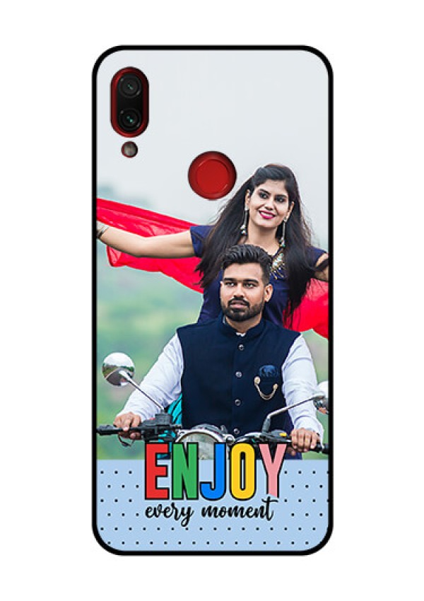 Xiaomi Redmi Note 7 Pro Photo Printing on Glass Case - Enjoy Every Moment Design