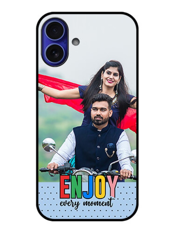 Custom iPhone 16 Plus Custom Metal Phone Case - Enjoy Every Moment Design